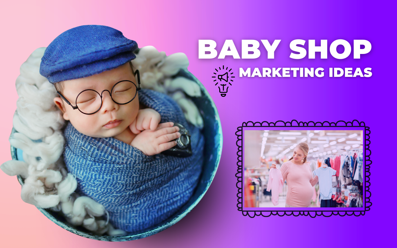 15 Effective Baby Shop Marketing Ideas to Boost Sales & Customer Loyalty [2024]