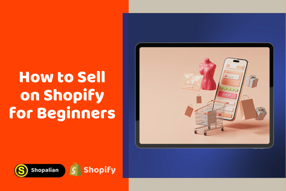 How to Sell on Shopify for Beginners [2026]